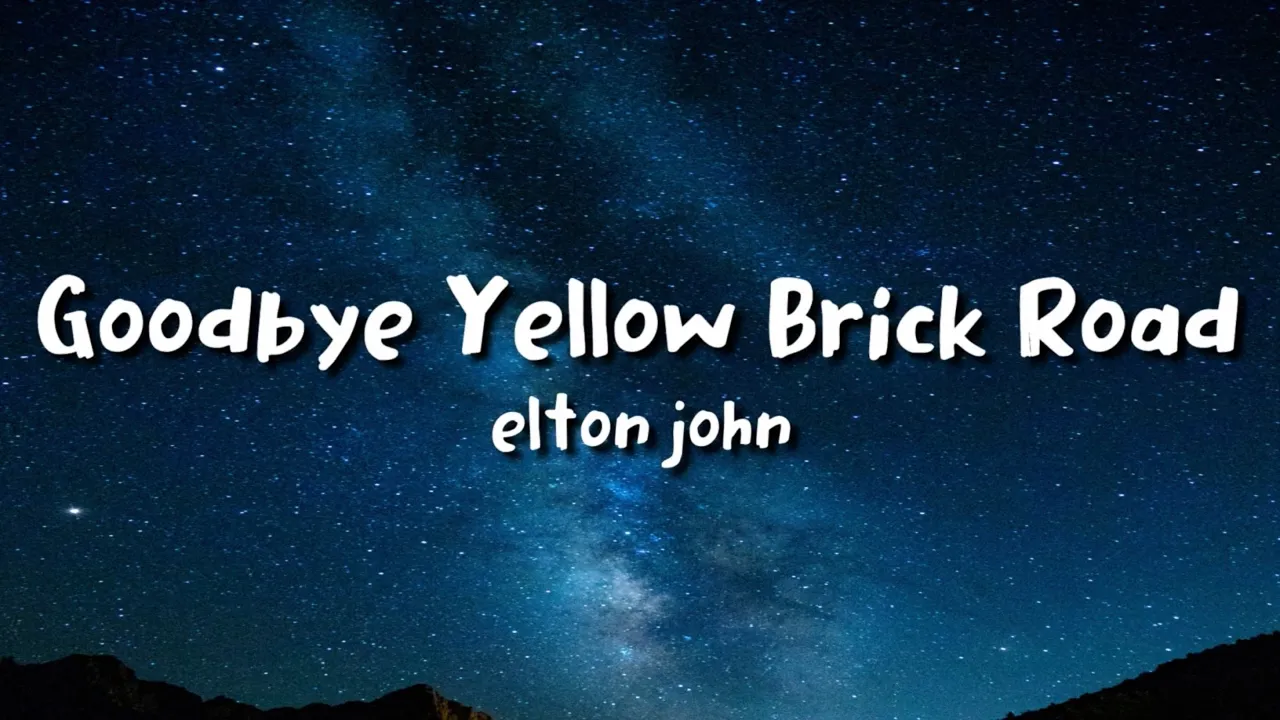 Elton John - Goodbye Yellow Brick Road (lyrics)