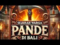 Download Lagu SEJARAH WARGA PANDE DI BALI