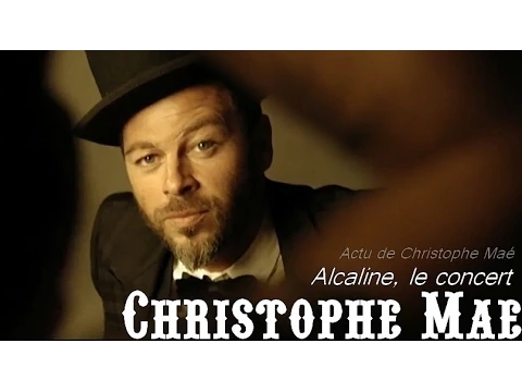 Download MP3 Christophe Maé - Alcaline, le concert - Trianon - 14 novembre 2013