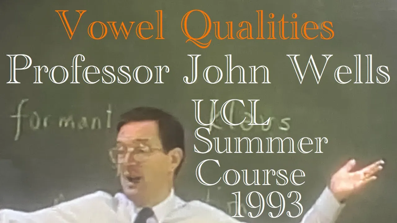 Prof John Wells_'Vowel Qualities'_University College London Summer Course in English Phonetics 1993