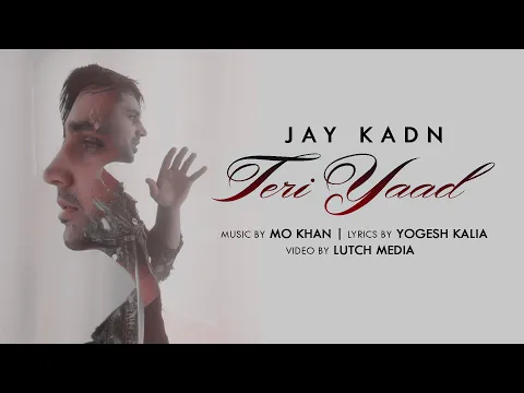 Download MP3 Exclusive: 'Teri Yaad' FULL VIDEO Song | Jay Kadn | Music by Mo Khan