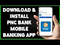 How To Download Install PNC Bank Mobile Banking App 2025 Get PNC App On Your Device
