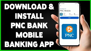 How To Download Install PNC Bank Mobile Banking App 2025 Get PNC App On Your Device