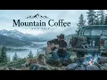 ☕ Coffee & Mountain Folk 🌄 Relaxing Acoustic Songs for Peaceful Morning Vibes x2
