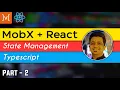 What is Mobx state management library Mobx Tutorials How to use React with Mobx and hooks Part-2