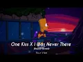 Download Lagu One Kiss X I Was Never There ( Slowed Down ) | YourVibe