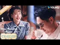 Download Lagu 【Trailer】EP29-30: My bestie's man thinks I have a crush on him?!🔥 | YOUKU