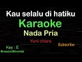 Download Lagu KAU SELALU DI HATIKU-Lagu Nostalgia-Yuni Shara|KARAOKE NADA PRIA@UcokkuYasir
