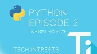 Python Episode 2 Numbers and Math