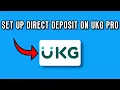 NEW How To Set Up Direct Deposit On Ukg Pro FULL GUIDE