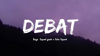 Download Debat Ko Tara Capek terus bakalahi - Boys Squad Gank x Selo Squad (LIRIK VIDEO) MP3