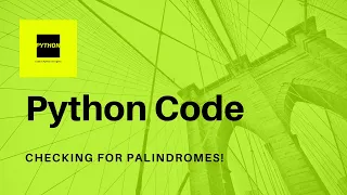 Python Code Tutorial 1 - How to check for Palindromes by reversing strings in a list