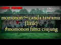 Download Lagu Momonon ~ canda tawa mu {lirik}