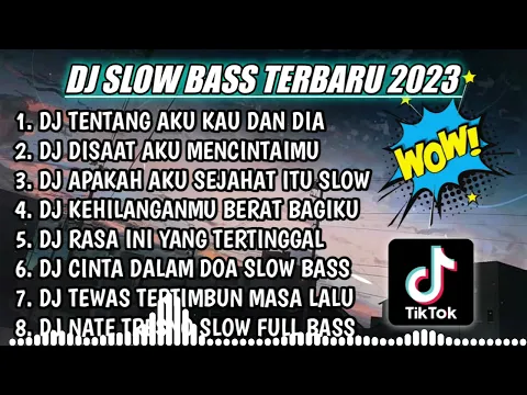 Download MP3 DJ SLOW FULL BASS TERBARU 2023 || DJ TENTANG AKU KAU DAN DIA ♫ REMIX FULL ALBUM TERBARU 2023