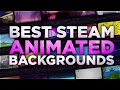 TOP 25 BEST ANIMATED STEAM PROFILE BACKGROUNDS UPDATED 2026
