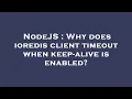 NodeJS Why does ioredis client timeout when keep-alive is enabled