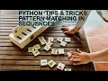 Python tips and tricks Pattern Matching in Sequences