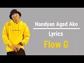 Download Lagu Nandyan Agad Ako Lyrics | Flow G