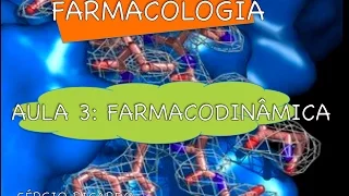 Curso de Farmacologia: Aula 3 - Farmacodinâmica - Mecanismos de ação 1/2