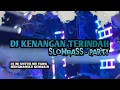 Download Lagu DJ KENANGAN TERINDAH | SLOW BASS | ALDOPROJECT | DJ UNTUK MU YANG MENGIRA BAHWA AKU HANYA PENASARAN