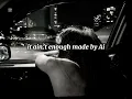 Lagu It ain’t enough made by Ai