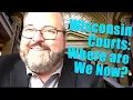 Wisconsin Circuit Courts Where Are We Now with Randy Koschnick