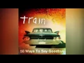 Train - 50 ways to say goodbye (Audio)
