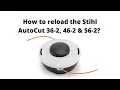 How to reload the Stihl AutoCut 36-2 46-2 56-2