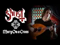 Download Lagu Ghost - Mary on a Cross - Bardcore