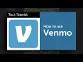 Tech Tutorial How to Use Venmo