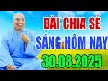 Download Lagu BÀI CHIA SẺ SÁNG HÔM NAY 30.8.2025 (MỚI NHẤT) #cusihienduc