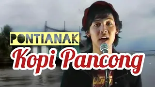kopi pancong pontianak lyrics 