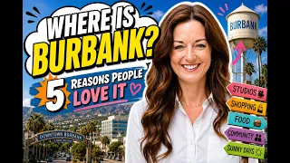 Where is Burbank CA 5 Reasons Why People Love Loving Here