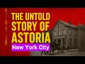 The Untold Story of Astoria NYC s Most Surprising Neighborhood