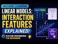 Machine Learning Linear Models Interaction Features Explained Feature Engineering for Beginners