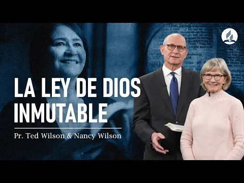 El Gran Conflicto Capítulo 25: La Ley Inmutable de Dios | Pastor Ted y Nancy Wilson