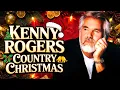 Kenny Rogers Christmas Songs 🎶A Christmas Filled with Memories and Peace🔥Timeless Christmas Classics