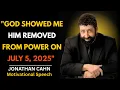 Download Lagu GOD SHOWED ME HIM REMOVED FROM POWER ON JULY 5, 205  [[jonathan cahn ]]