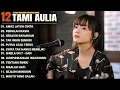 Download Lagu Tami Aulia Full Album - Awas Jatuh Cinta | Lagu Galau Viral Tiktok 2025