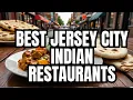 Discover the HIDDEN GEM Indian Restaurants of Jersey City
