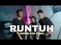 Download Lagu RUNTUH - FEBY PUTRI ft FIERSA BESARI ( ROCK / POP PUNK COVER )