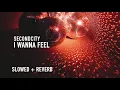Download Lagu secondcity - I wanna feel (slowed + reverb)