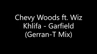 chevy woods ft wiz khlifa garfield gerran t mix 