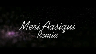 meri aasiqui remix dj ankit x dj manvis vfx video by deejay flame production house 