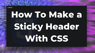How To Make a Sticky Header CSS Tutorial