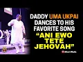 Download Lagu Daddy Uma Ukpai dances to his favorite song - Ani Ewo Tete Jehovah 💃🙌 | Powerful Praise \u0026 Worship