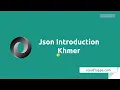 01 JSON Introduction or JSON Summary Khmer