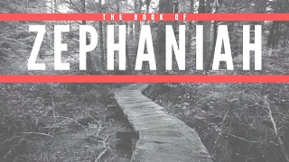 Zephaniah 1-3 -