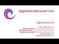 DigitalFUTURES Talk Light Structures