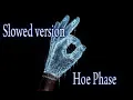Drake- Hoe Phase (Slowed Version)